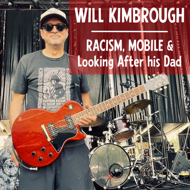 Will Kimbrough On growing up in Mobile, Alabama and its IMPACT on him